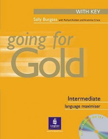 Going For Gold: Intermediate Level: Maximiser (With Key) And Audio Cd (Gold) - Sally Burgess, Richard Acklam, Araminta Crace