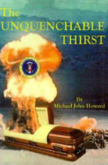 The Unquenchable Thirst - Michael Howard