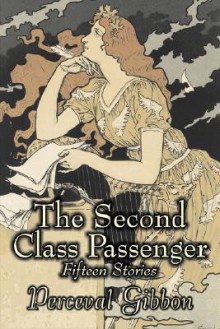 The Second Class Passenger - Perceval Gibbon