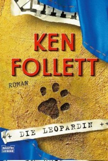 Die Leopardin - Ken Follett, Till R. Lohmeyer, Christel Rost, Tina Dreher