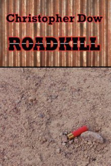 Roadkill - Christopher Dow