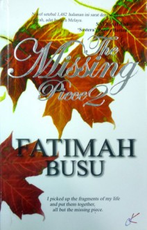 The Missing Piece (Bahagian dua) - Fatimah Busu