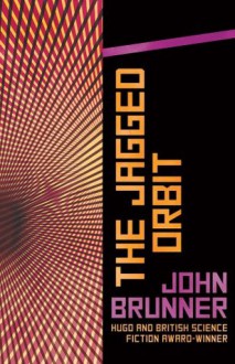 The Jagged Orbit - John Brunner