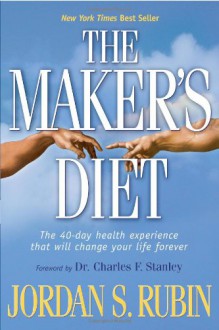 The Maker's Diet - Jordan Rubin, Charles F. Stanley