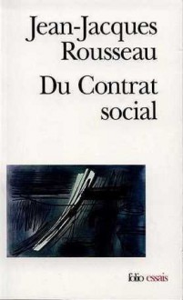 Du contrat social - Jean-Jacques Rousseau