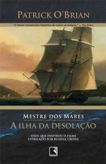 A Ilha da Desolação (Aubrey/Maturin, #5) - Patrick O'Brian, Sonia Coutinho