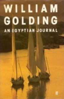 An Egyptian Journal - William Golding