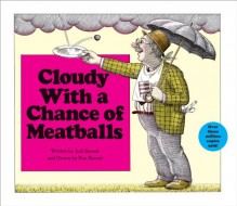 Cloudy With a Chance of Meatballs - Judi Barrett, Ron Barrett