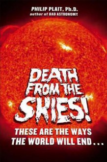 Death from the Skies! - Philip Plait