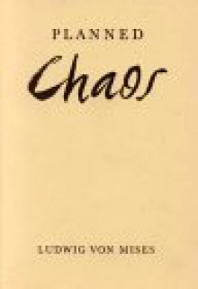 Planned Chaos - Ludwig von Mises