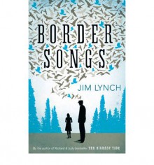 Border Songs - Jim Lynch