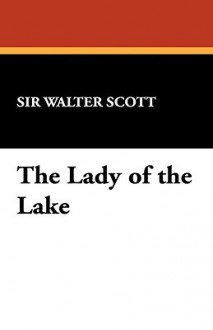 The Lady of the Lake - Walter Scott