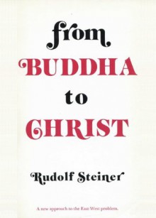 From Buddha to Christ - Rudolf Steiner, Gilbert Church