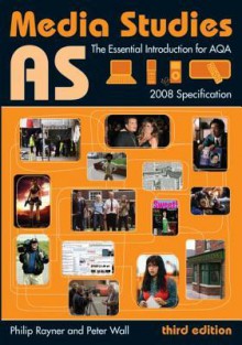 As Media Studies: The Essential Introduction for Aqa - Rayner Philip, Peter Wall, Rayner Philip