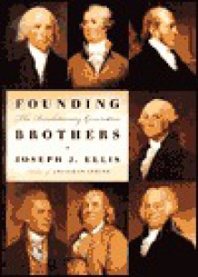 Founding Brothers - Joseph J. Ellis