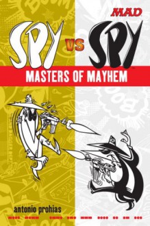 Spy vs Spy Masters of Mayhem - Antonio Prohias, John Ficarra