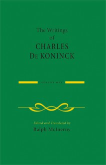 The Writings of Charles De Koninck: Volume 1 - Charles De Koninck, Ralph McInerny