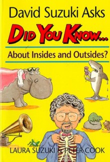 Did You Know About Insides And Outsides? - Laura Suzuki, Peter Cook, David Suzuki