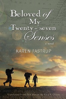 Beloved of My Twenty-Seven Senses - Karen Fastrup, Tara Chace