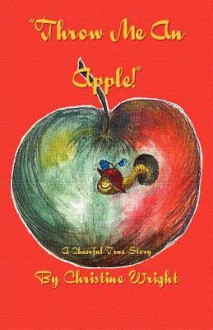 Throw Me an Apple - Christine Wright