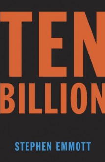 Ten Billion (Vintage) - Stephen Emmott