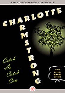 Catch-As-Catch-Can - Charlotte Armstrong