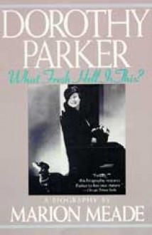 Dorothy Parker: What Fresh Hell Is This? (Audio) - Marion Meade, Grace Conlin