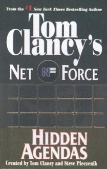 Hidden Agendas (Tom Clancy's Net Force, #2) - Tom Clancy, Steve Perry, Steve Pieczenik