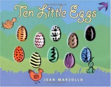 Ten Little Eggs - Jean Marzollo