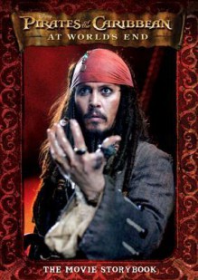 Pirates of the Caribbean: At World's End - The Movie Storybook - Tui T. Sutherland, Ted Elliott, Terry Rossio, Tui T. Sutherland