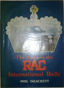 The Story of the Rac International Rally - Phil Drackett