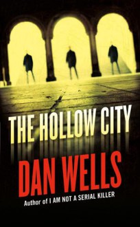 The Hollow City - Dan Wells