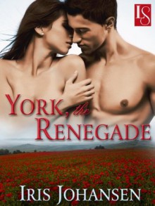 York, the Renegade: A Loveswept Contemporary Romance - Iris Johansen