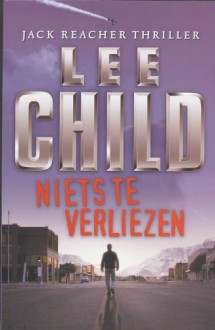 Niets te verliezen (Jack Reacher, #12) - Lee Child, Jan Pott