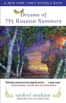 Dreams of My Russian Summers - Andreï Makine, Geoffrey Strachan