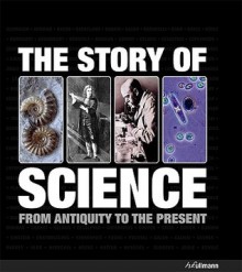 The Story of Science: From Antiquity to the Present - R.R. Subramanyam, H.F. Ullmann