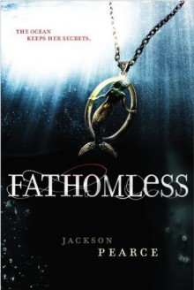 Fathomless (Fairy Tale Retelling) - Jackson Pearce