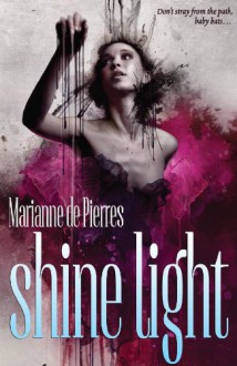 Shine Light (The Night Creatures #3) - Marianne de Pierres