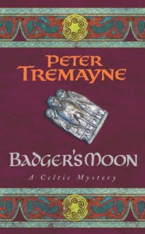 Badger's Moon - Peter Tremayne