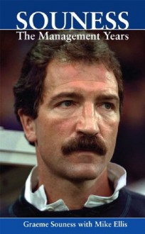 Souness: The Management Years - Graeme Souness, Mike Ellis