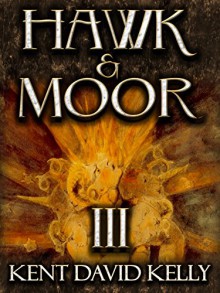 HAWK & MOOR - The Golden Age of Fantasy Role-Playing Games: Book 3 - Lands and Worlds Afar - Kent David Kelly