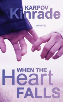 When the Heart Falls - Karpov Kinrade