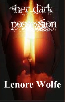 Her Dark Possession - Lenore Wolfe