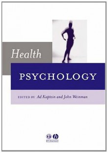 Health Psychology - Ad A. Kaptein, John Weinman