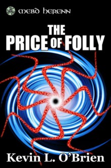 The Price of Folly - Kevin L. O'Brien