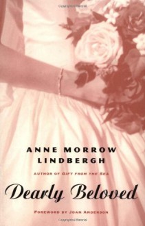 Dearly Beloved - Anne Morrow Lindbergh, Joan Anderson