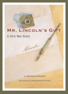 Mr. Lincoln's Gift - Whitney Stewart