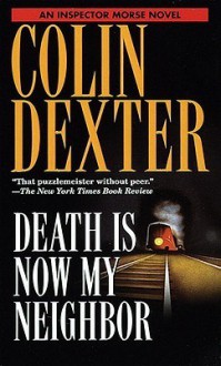 Death Is Now My Neighbor (Inspector Morse, #12) - Colin Dexter