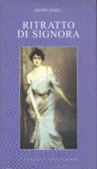 Ritratto di signora - Henry James, Carlo Linati, Silvia Linati, Barbara Lanati