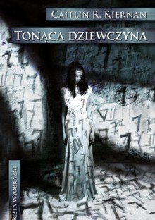 Tonąca dziewczyna - Caitlín R. Kiernan